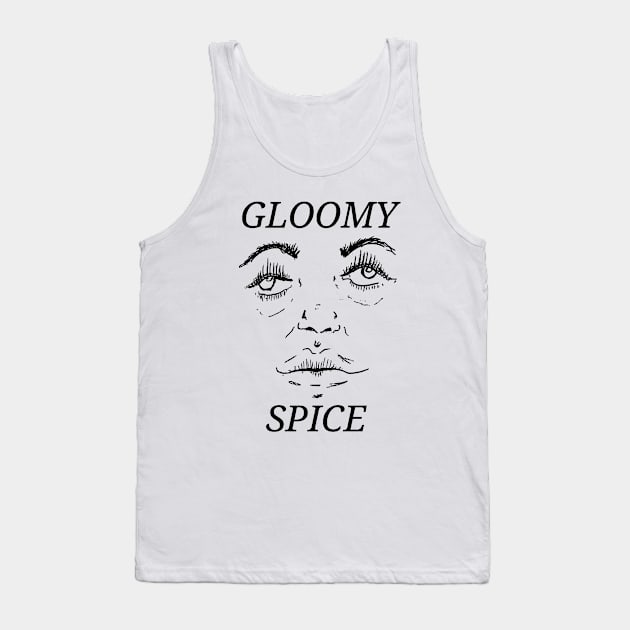 Gloomy Spice Tank Top by didoriot